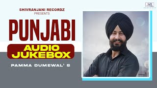 Pamma Dumewal Hit Songs Jukebox || Audio Jukebox 2022 | New Punjabi Songs 2022 | Shivranjani Recordz