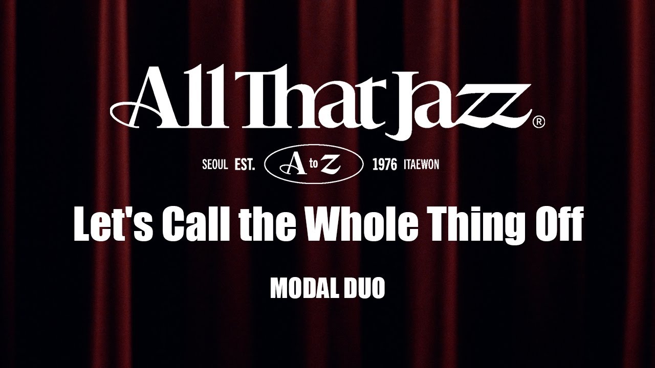[Live in Seoul Jazz Club] [All that Jazz 이태원] '모달듀오' - Let's Call the Whole Thing Off