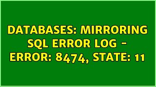 Databases: Mirroring SQL error log - Error: 8474, State: 11
