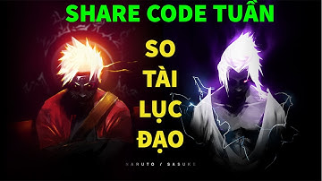 [DCNG] Sasuke VS Naruto : Lục đạo nào mạnh hơn | Share code tuần Đại chiến nhẫn giả | Saggo Gamer