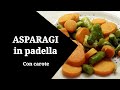 Asparagi in padella con carote