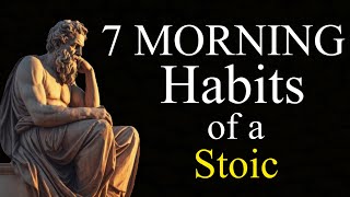 7 THINGS YOU SHOULD DO EVERY MORNING (Stoic Routine)