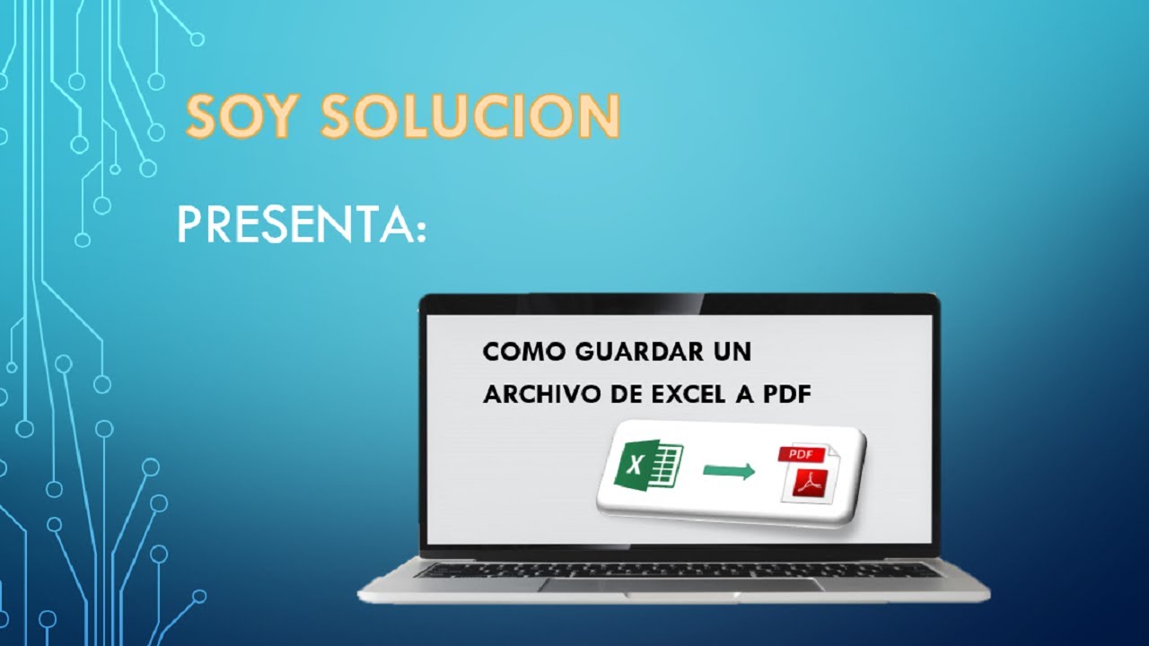 COMO GUARDAR UN ARCHIVO DE EXCEL A PDF - YouTube