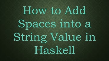 How to Add Spaces into a String Value in Haskell