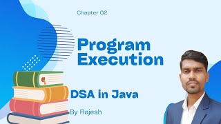 Program Execution || DSA|| Java || Series 02 by Rajesh 