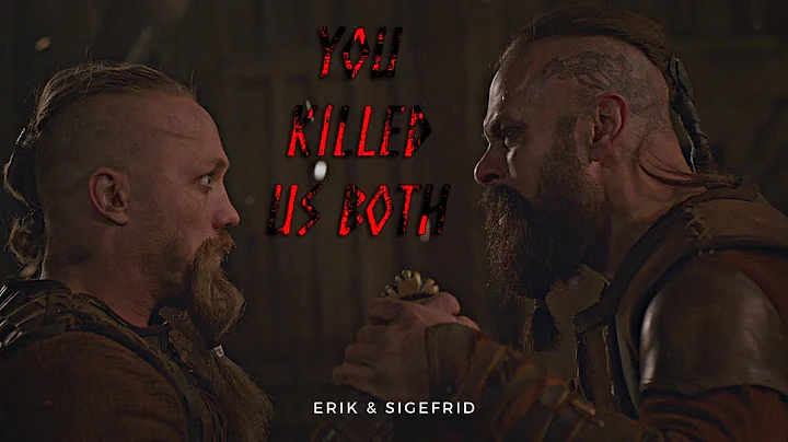 Erik & Sigefrid || You Killed Us Both (The Last Ki...