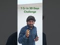 1cr in 30 days challenge #okaysai