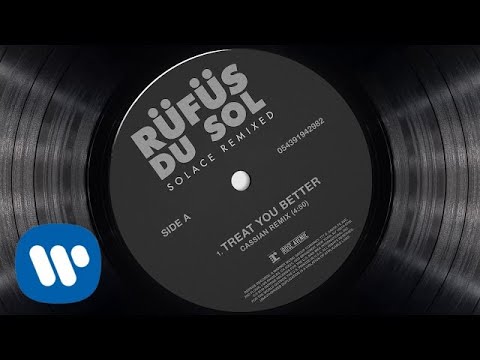 RÜFÜS DU SOL ●● Treat You Better (Cassian Remix) [Official Audio]