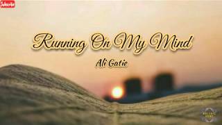 Ali Gatie – Running On My Mind (Lyric Video)