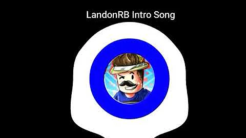 LandonRB New INTRO SONG!!