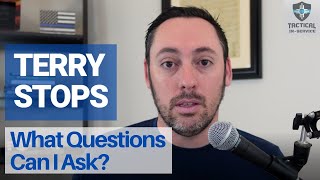 Terry Stops | What Questions Can I Ask?