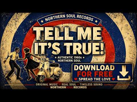 NORTHERN SOUL | Tell me its true