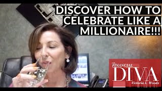CELEBRATE like a MILLIONAIRE!!!
