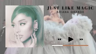 ariana grande - just like magic (visual lyric video)