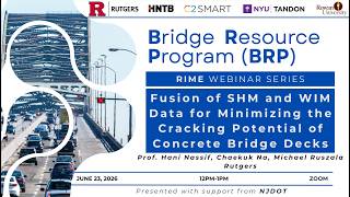 BRP RIME: Fusion of SHM and WIM Data for Minimizing the Cracking Potential of Concrete Bridge Decks