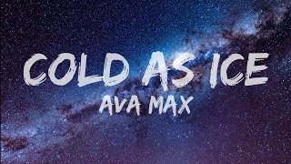 Download lagu Ava Max - Cold As Ice (Lyrics)