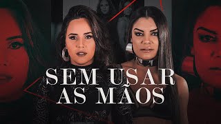 Day e Lara - Sem Usar As Mãos (Clipe Oficial)