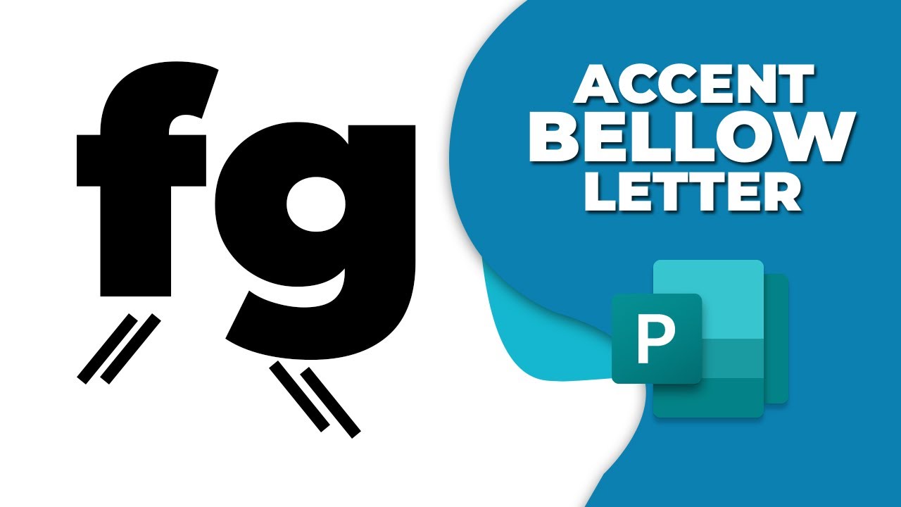 How to put accent bellow letter in publisher YouTube