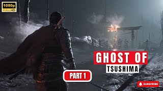 Ghost of Tsushima PC Gameplay Walkthrough | 1080p Ultra 60 FPS | - PART 1 #ghostoftsushima