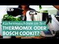 Thermomix versus Bosch Cookit | Marktcheck SWR