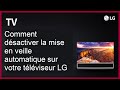 Comment dsactiver la mise en veille automatique sur votre tlviseur lg