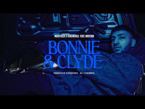 BONNIE AND CLYDE - MOHITVEER  |  4THEWORLD  |  MARTINA