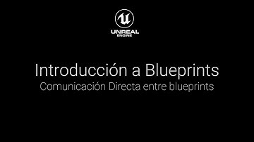 Intro a Blueprints: Comunicación directa entre blueprints