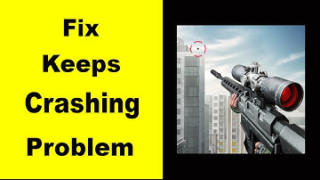Fix Sniper 3D App Keeps Crashing | Fix Sniper 3D App Keeps Freezing | Fix Sniper 3D App Freezed