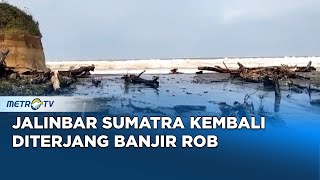 Sempat Surut, Jalinbar Sumatra Direndam Banjir Rob Lagi
