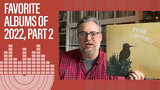 Favorite Albums of 2022, Part 2:  New Friends