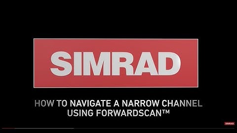 Simrad | How to Navigate a Narrow Channel with Simrad ForwardScan™