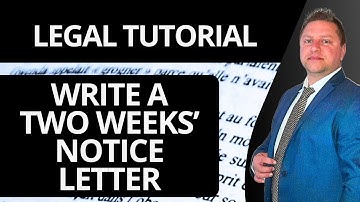 How to Write a Two Weeks’ Notice Letter | Legal Tutorial 2025