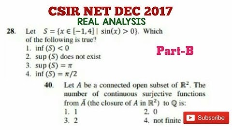 CSIR NET Dec 2017 Solution (part-b)||Real Analysis || Topology || Supremum infimum || Connectedness