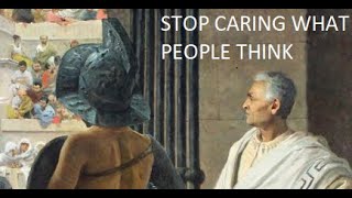 Marcus Aurelius - Stop Caring What People Think
