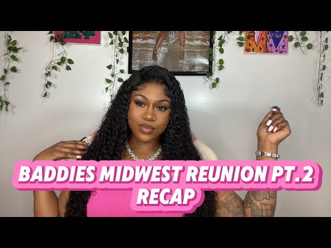 BADDIES MIDWEST REUNION PT.2 RECAP - YouTube