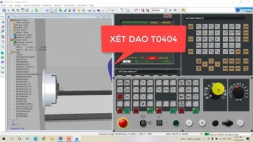 Bài 6: Cài đặt phôi và dao trong SSCNC - Tiện