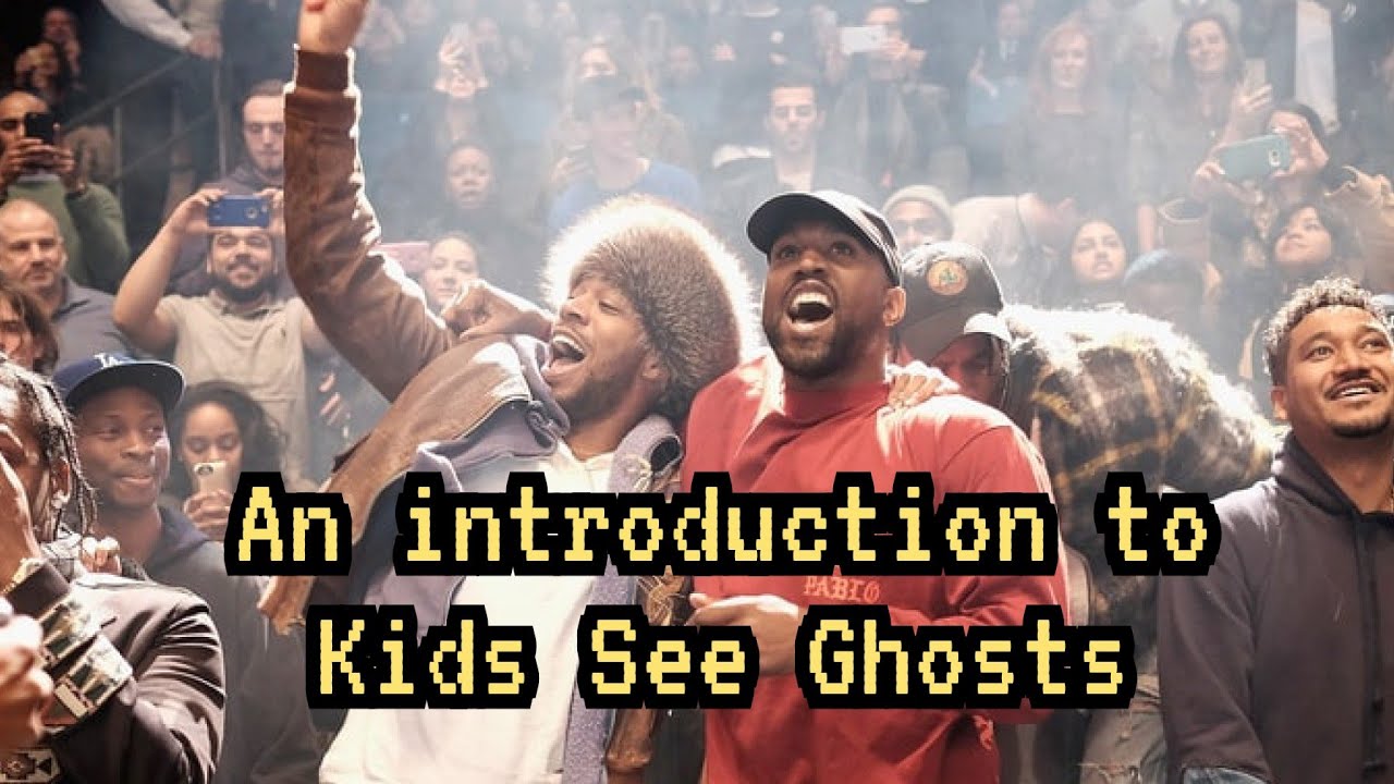 An Introduction to Kids See Ghosts - YouTube