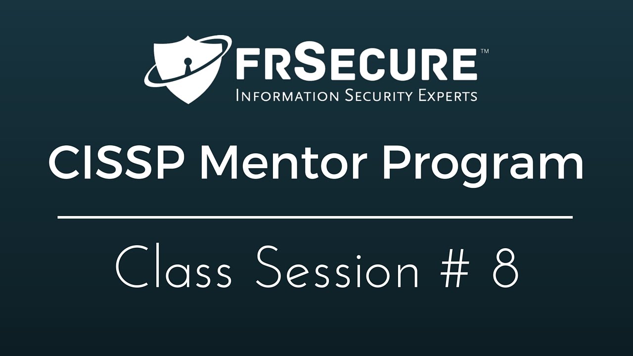 Video Class Session 8 FRSecure CISSP Mentor Program YouTube