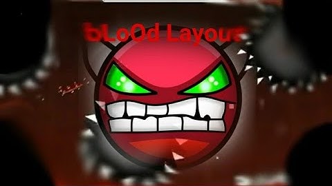 bLoOd Full Layout (Medium/Hard Demon Layout)//Geometry Dash 2.1//NONG Layout