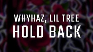 WHYHAZ, Lil Tree - HOLD BACK