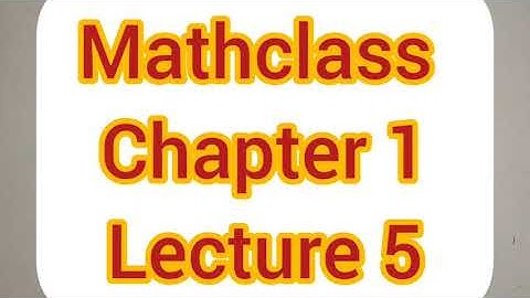 Higher Math 1st Paper: Class XI & XII: Chapter 1: Lecture 5