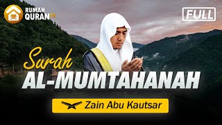 Surah Al Mumtahanah Paling Merdu - Zain Abu Kautsar