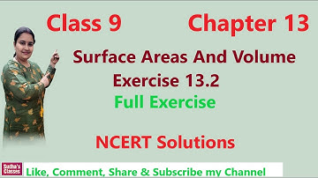Class 9 Maths Exercise 13.2 NCERT Solutions Surface Areas And Volume CBSE Chapter 13 By:Sudha Dabral