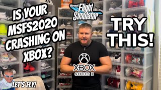 IS YOUR MICROSOFT FLIGHT SIMULATOR CRASHING ON XBOX? TRY THESE TIPS! MSFS2020 XBOX