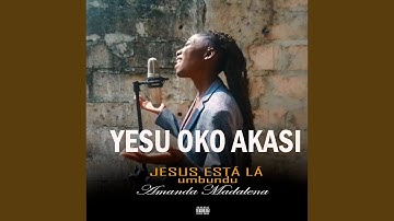 Yesu Oko Akasi (Jesus está lá)