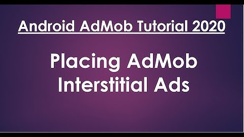 Android AdMob tutorial 2020 - 04 - Display Interstitial Ads