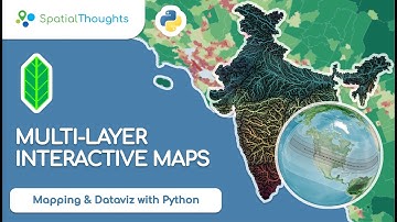 Multi-layer Interactive Maps - Mapping and Data Visualization with Python