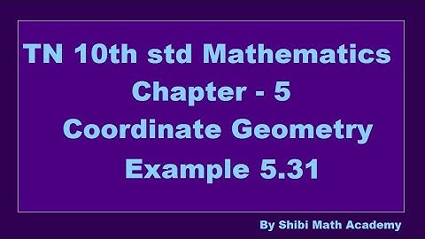 TN 10th std Mathematics Chapter 5 Coordinate Geometry Example 5.31