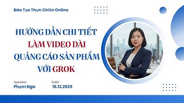 HƯỚNG DẪN CHI TIẾT LÀM VIDEO DÀI QUẢNG CÁO SẢN PHẨM VỚI " GROK "