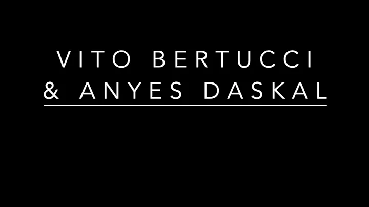 Vito Bertucci & Anyes Daskal